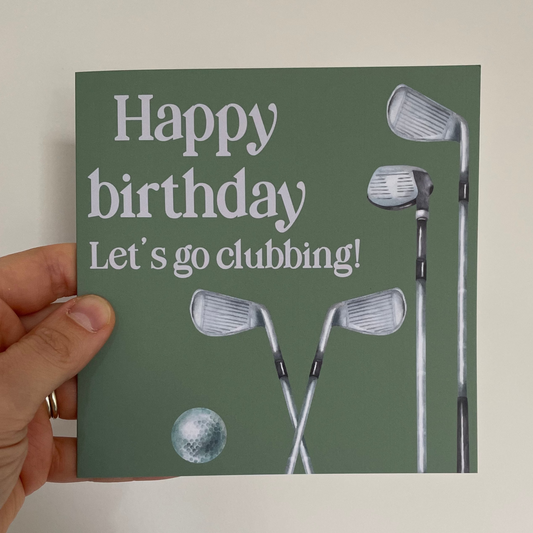 Golf “let’s go clubbing” birthday card And Hope Designs Cards