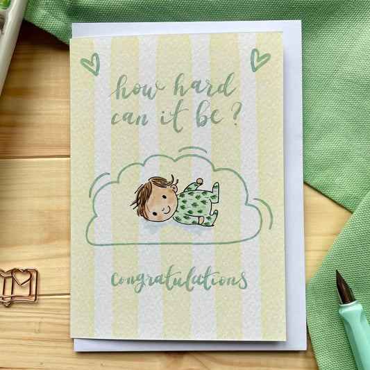 How hard can it be to- new baby card And Hope Designs Cards