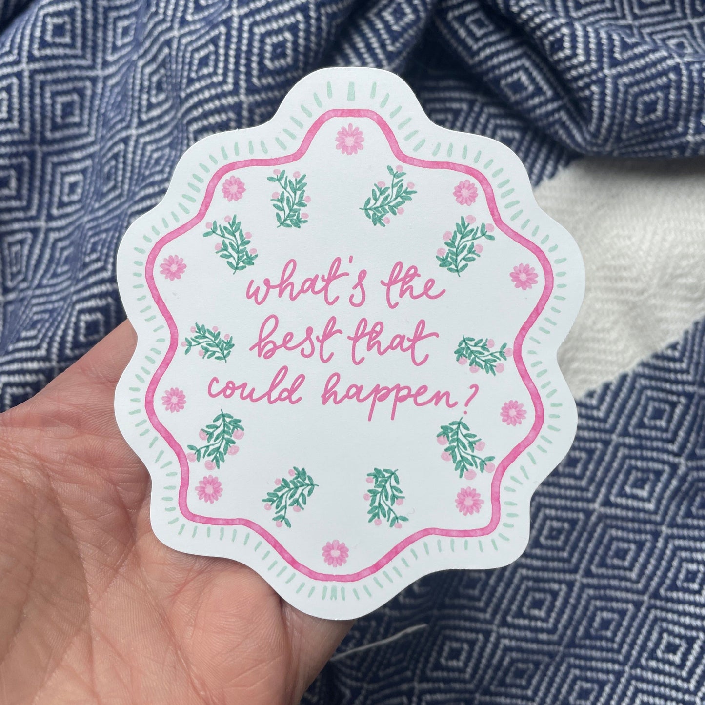 What's the best that could happen? Vinyl sticker And Hope Designs stickers