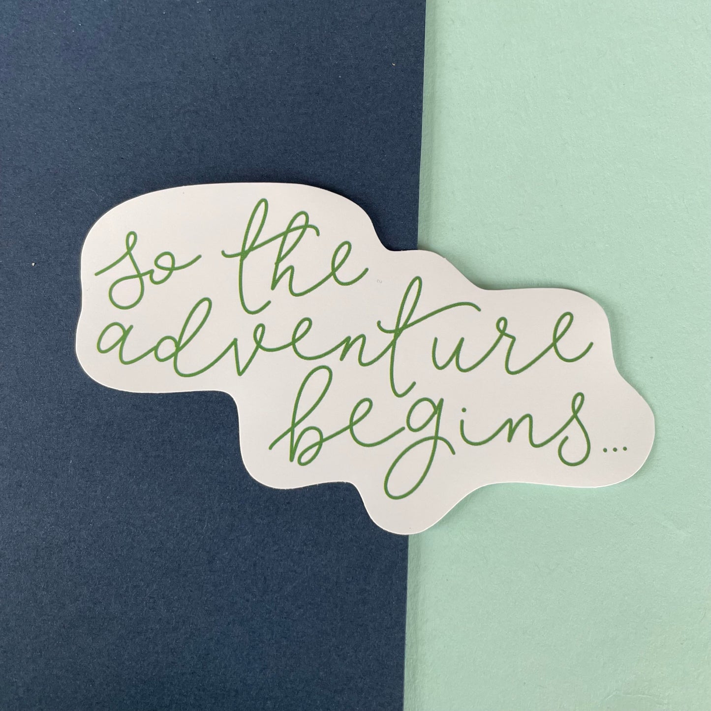 So the adventure begins large vinyl sticker