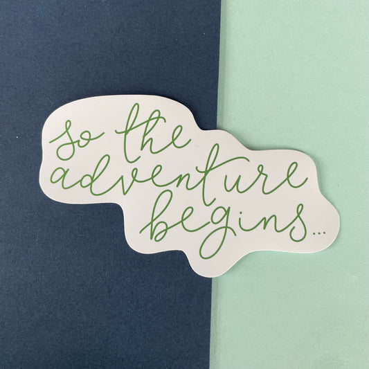 So the adventure begins large vinyl sticker