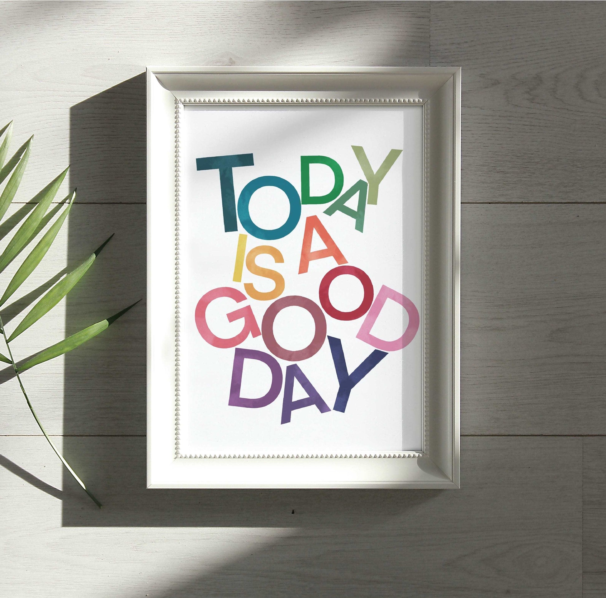 A4 Today is a good day print And Hope Designs Print