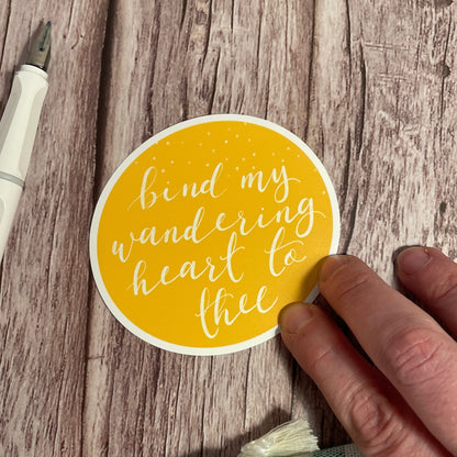 Bind my Wandering Heart to Thee Vinyl Sticker And Hope Designs stickers