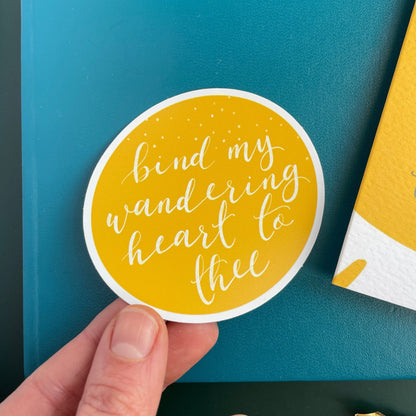 Bind my Wandering Heart to Thee Vinyl Sticker And Hope Designs stickers