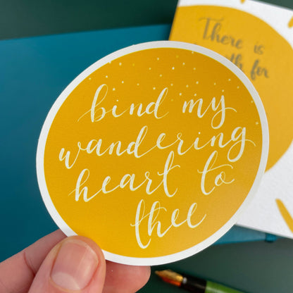 Bind my Wandering Heart to Thee Vinyl Sticker And Hope Designs stickers