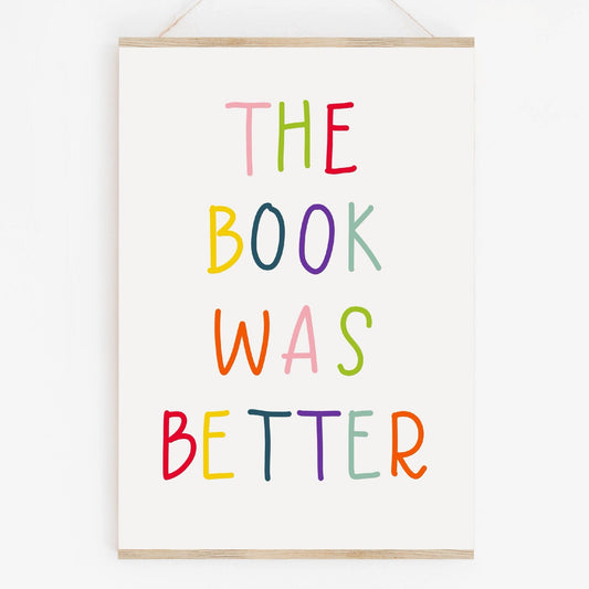 Bookish Print - the book was better And Hope Designs Print