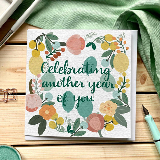 Celebrating another year of you birthday card And Hope Designs Cards