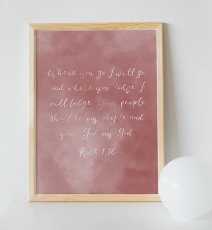 Christian Print - Ruth 1:16 - Where You Go I Will Go And Hope Designs Print