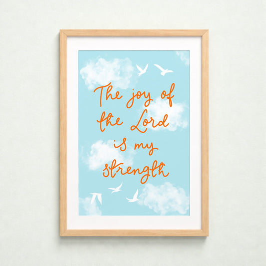 Christian Print - The Joy Of The Lord Is My Strength And Hope Designs Print
