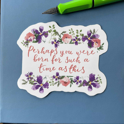 Christian sticker, perhaps you were born for such a time as this And Hope Designs stickers