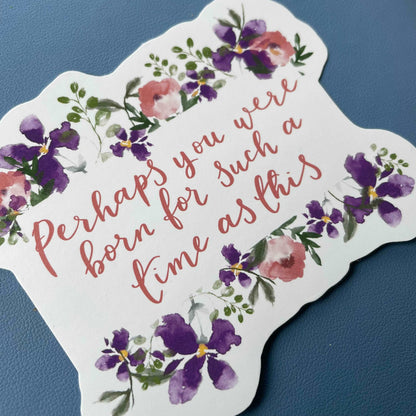 Christian sticker, perhaps you were born for such a time as this And Hope Designs stickers
