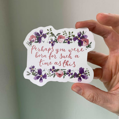 Christian sticker, perhaps you were born for such a time as this And Hope Designs stickers