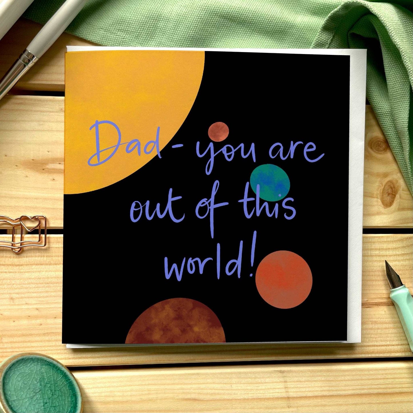 Dad you are out of this world card And Hope Designs Greeting & Note Cards
