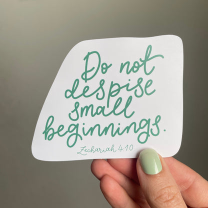 Do not despise small beginnings vinyl sticker And Hope Designs stickers