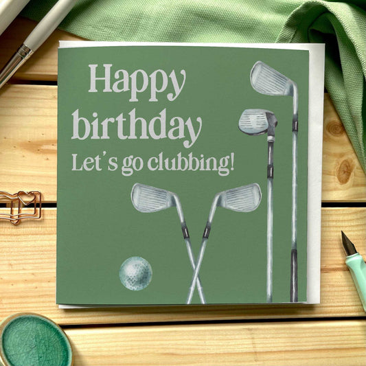 Golf “let’s go clubbing” birthday card And Hope Designs Cards