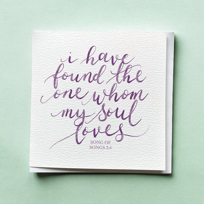 “I have found the one whom my soul loves” Christian Card And Hope Designs Cards