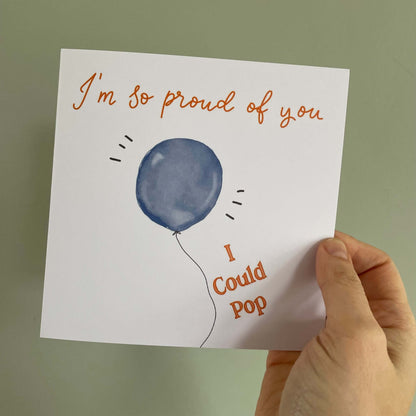 I'm so proud of you I could pop greeting card And Hope Designs Cards