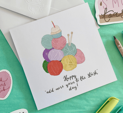 Knitter’s Birthday Card - happy add more yarn to the stash day And Hope Designs Cards