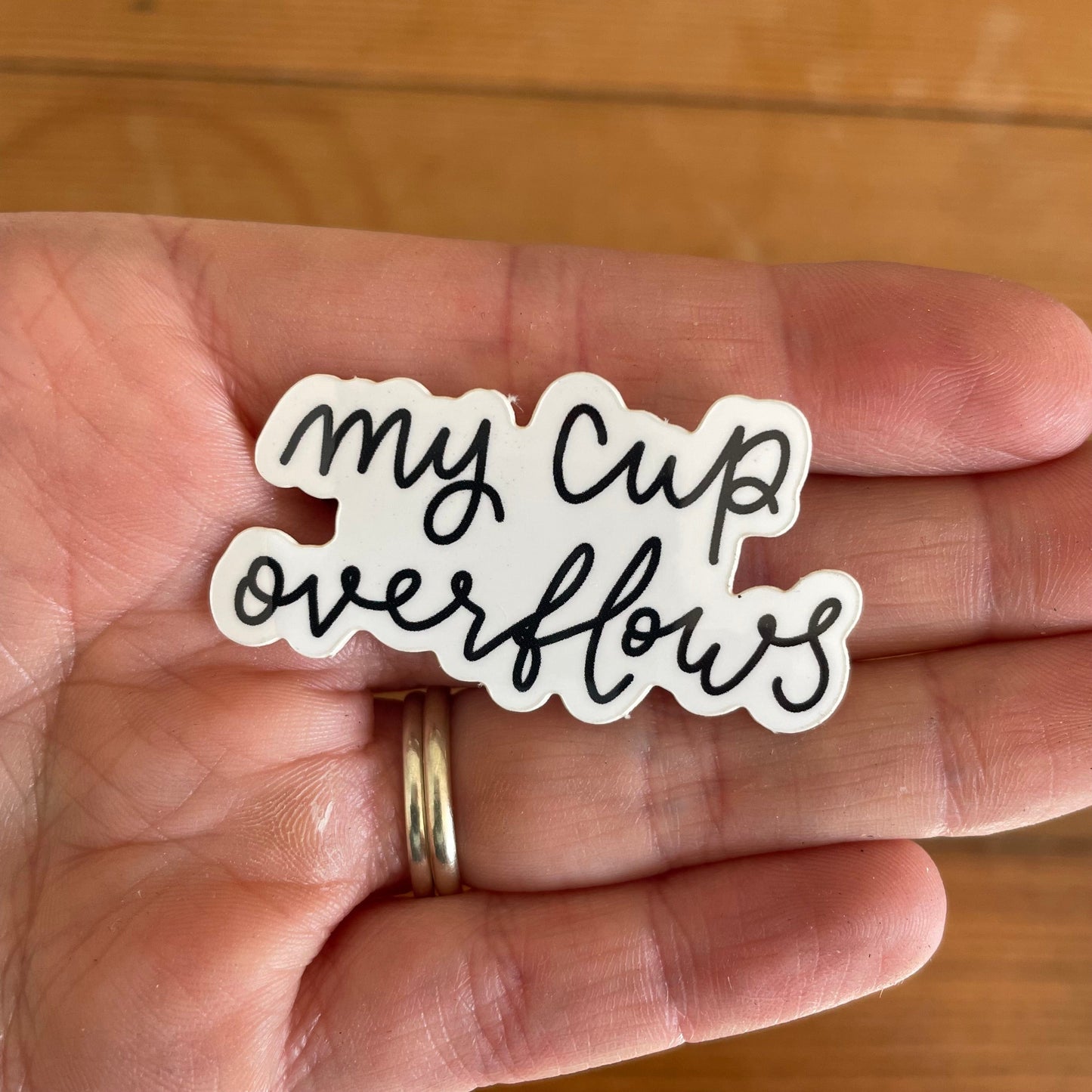 My Cup overflows - hand lettered Christian sticker - vinyl And Hope Designs stickers