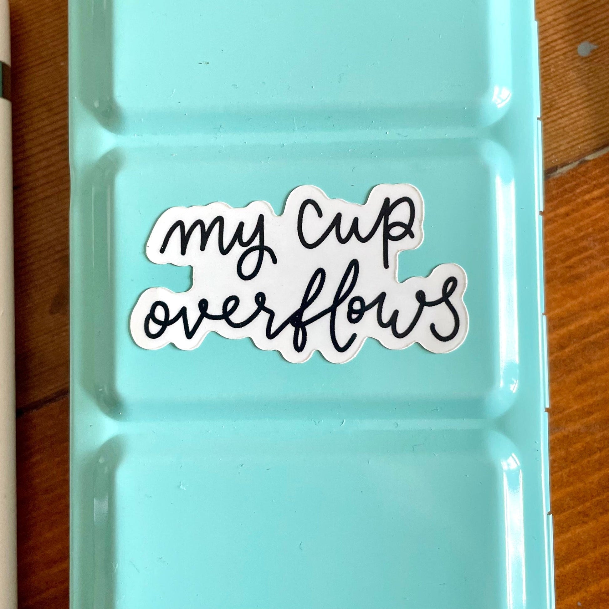 My Cup overflows - hand lettered Christian sticker - vinyl And Hope Designs stickers