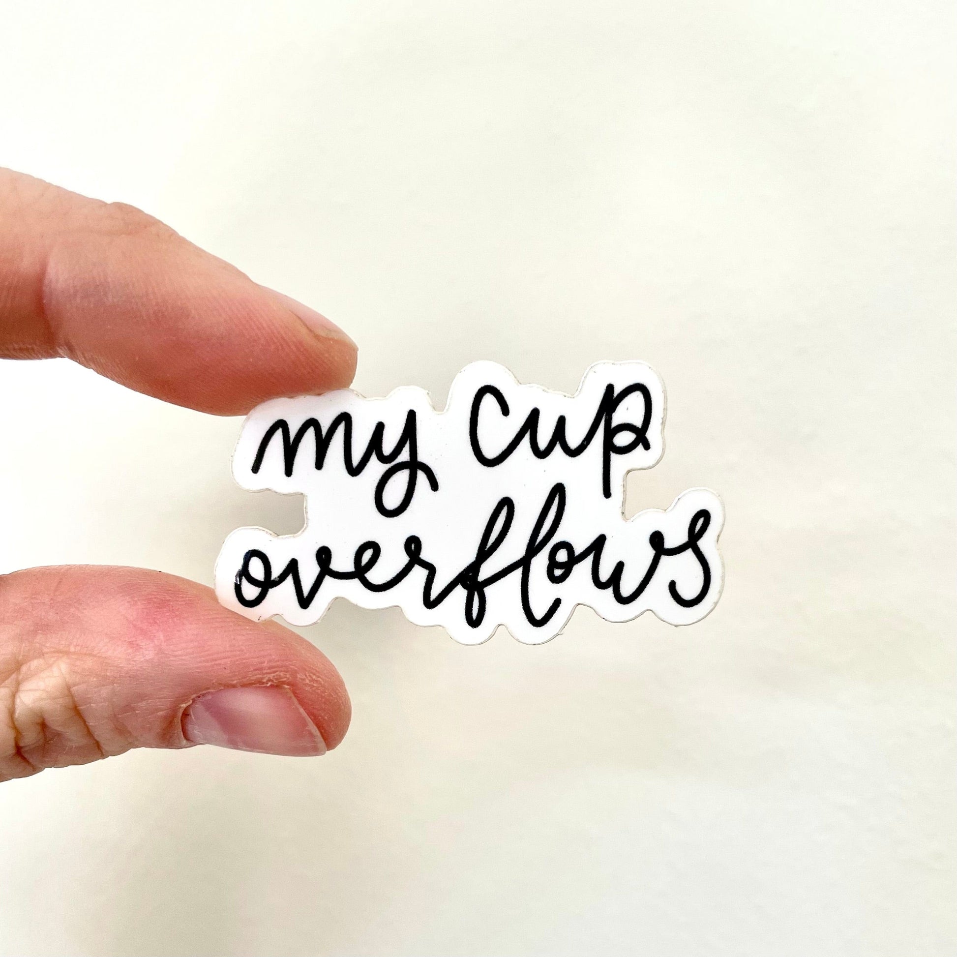 My Cup overflows - hand lettered Christian sticker - vinyl And Hope Designs stickers