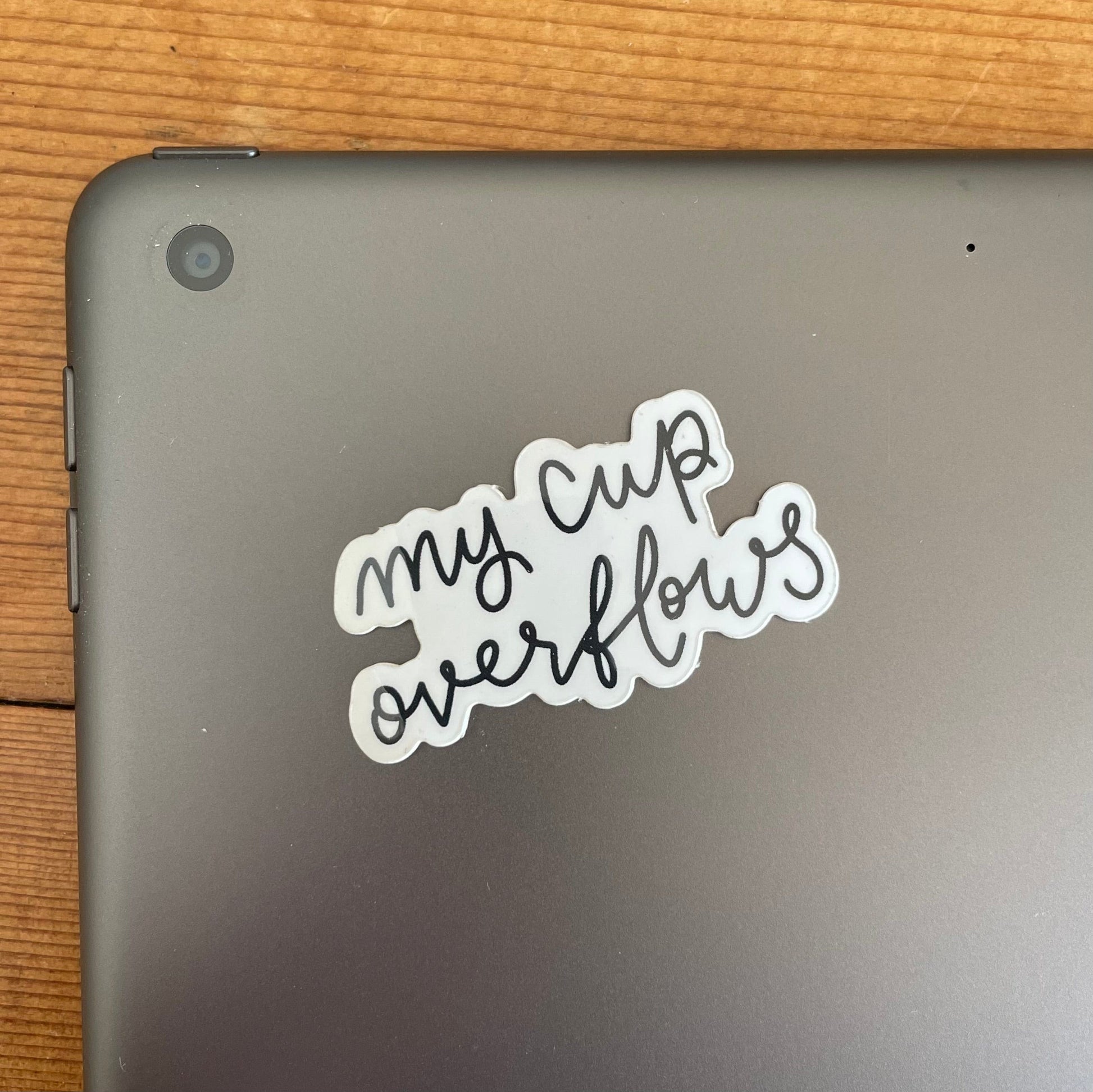 My Cup overflows - hand lettered Christian sticker - vinyl And Hope Designs stickers