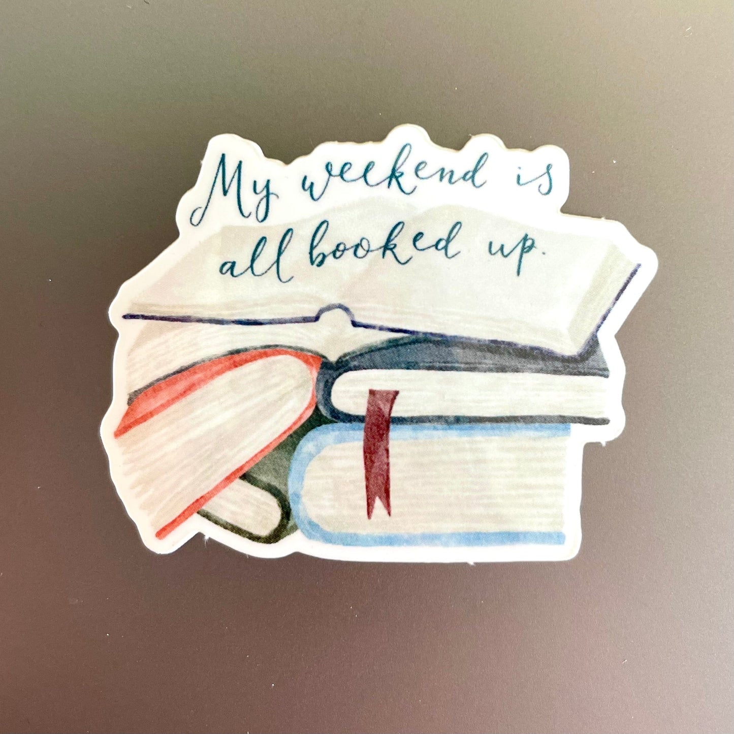 My weekend is all booked up - bookish sticker - vinyl And Hope Designs stickers