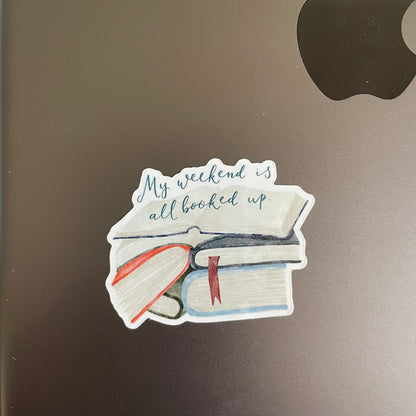 My weekend is all booked up - bookish sticker - vinyl And Hope Designs stickers