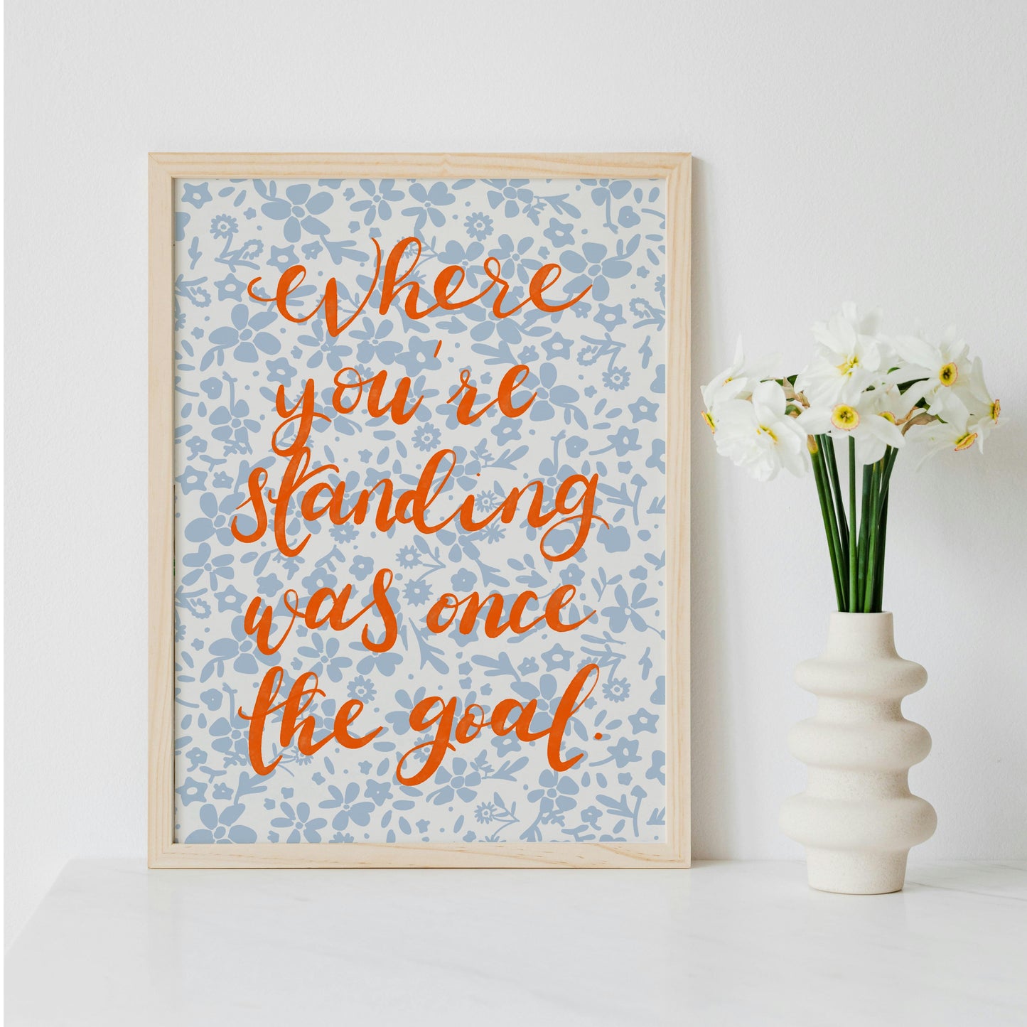 Print - Where You’re Standing Was Once The Goal And Hope Designs Print