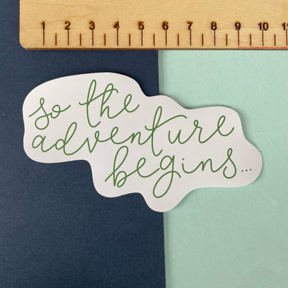 So the adventure begins large vinyl sticker And Hope Designs stickers