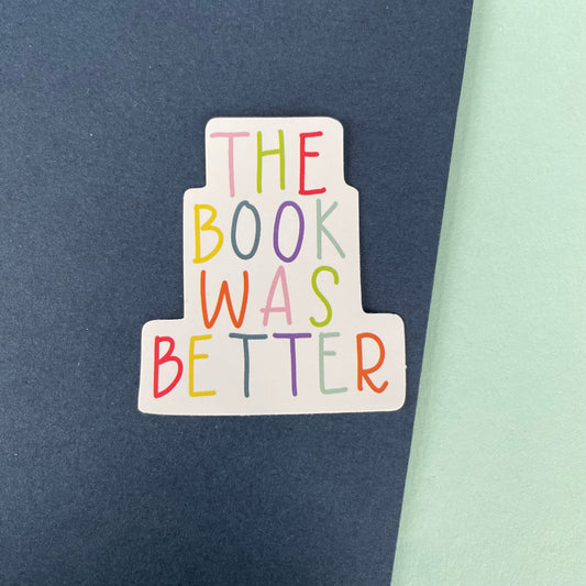 The Book Was Better vinyl sticker And Hope Designs stickers