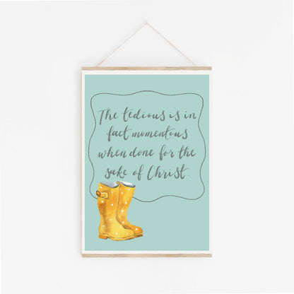 The Tedious is Momentous Christian Wall Print And Hope Designs