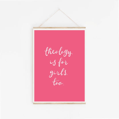 Theology is for Girls too Hot Pink Christian Wall Print And Hope Designs