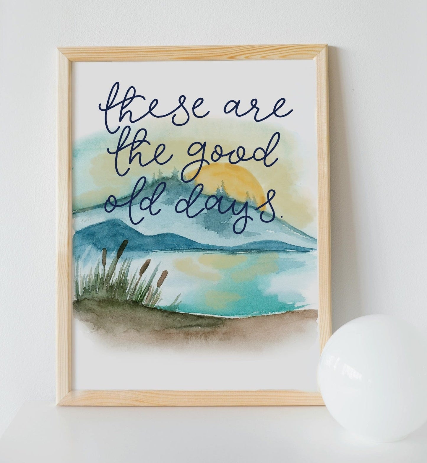 These are the good old days wall art print And Hope Designs Print