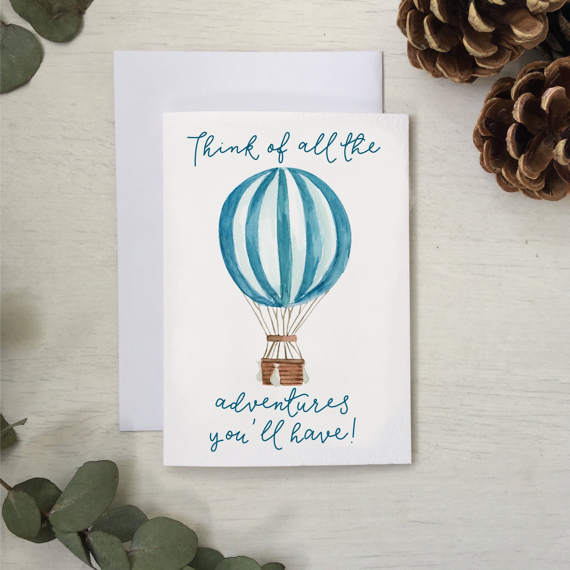 Think of all the adventures you’ll have hot air balloon card And Hope Designs Cards