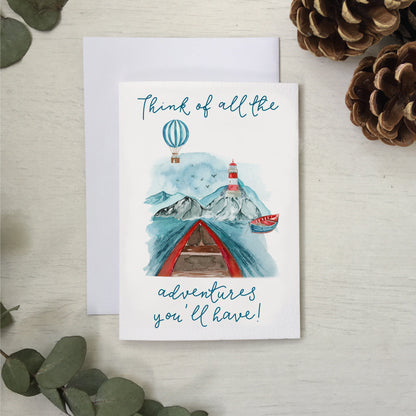 Think of all the adventures you’ll have water card And Hope Designs Cards