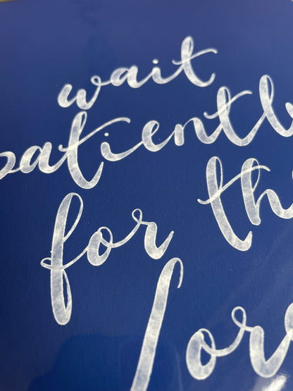 Wait Patiently for the Lord Christian Print And Hope Designs Print