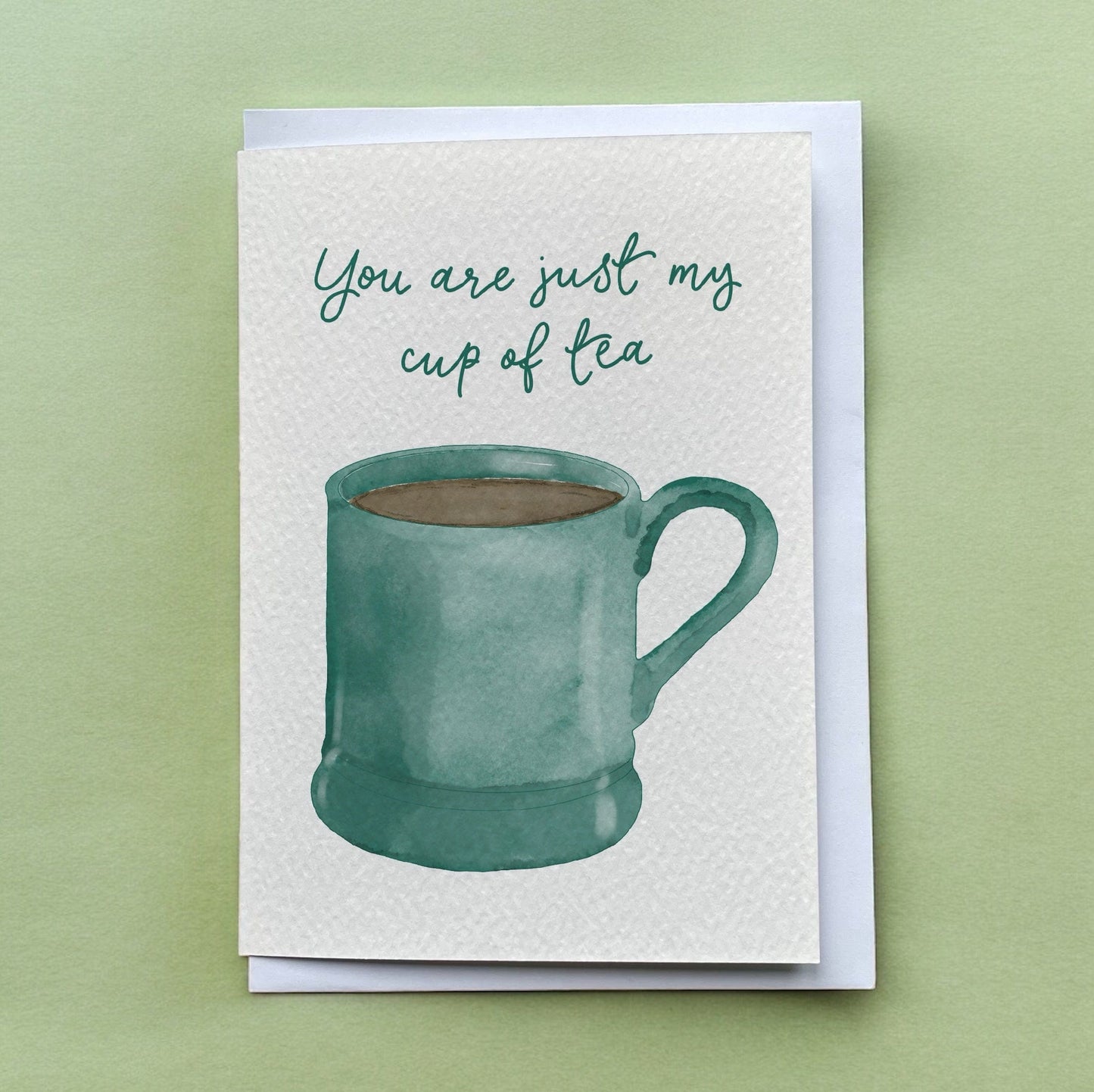 You are just my cup of tea romantic card And Hope Designs Cards